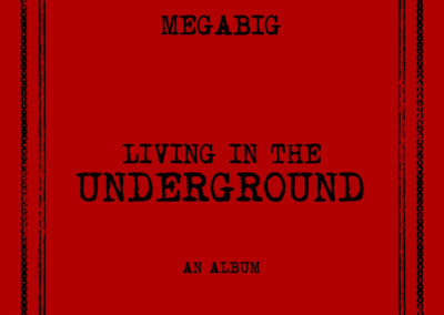 Megabig – Living In The Underground